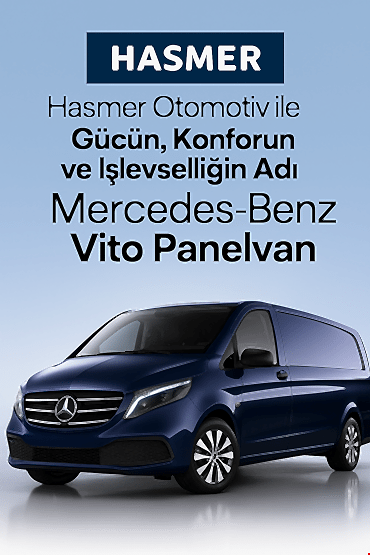 Hasmer Otomotiv ile Gücün, Konforun ve İşlevselliğin Adı Mercedes-Benz Vito Panelvan